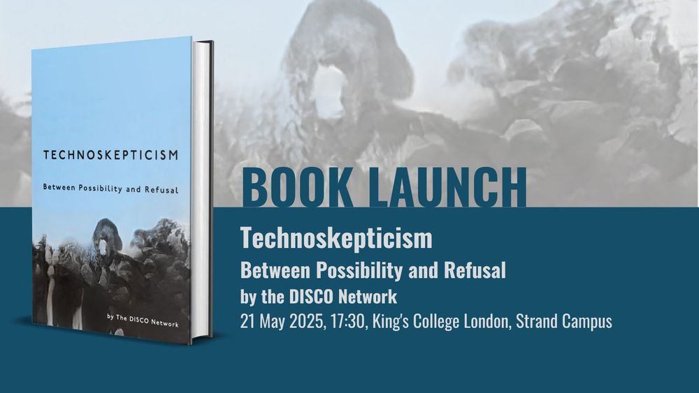 Promotional image for a book launch for Technoskepticism: Between Possibility and Refusal. On the left, the book cover features a pale blue background with abstract dark shapes at the bottom. To the right, the words "BOOK LAUNCH" stand prominently in large, blue capital letters above details for the event.