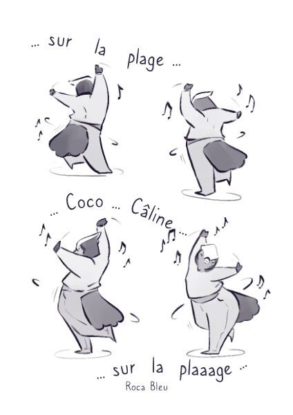 Refrain (Coco Caline de Julien Doré) : "Sur la plage Coco Caline"
Le personnage fait un demi-tour sur lui même en dansant, les bras en l'air.