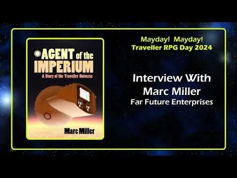 Marc Miller Far Future Enterprises Interview Traveller RPG Mayday 2024