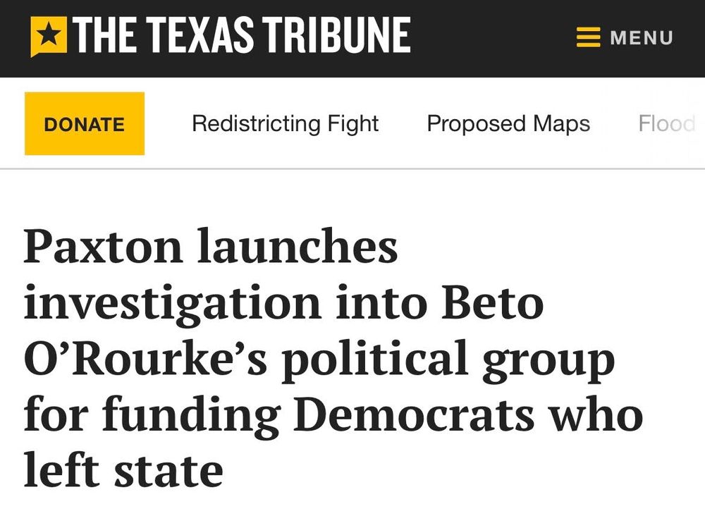 Texas Tribune headlines on Paxton investigating Beto’s People Powered polital group that funds Democrats. 
