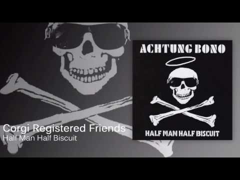Half Man Half Biscuit - Corgi Registered Friends [Official Audio]