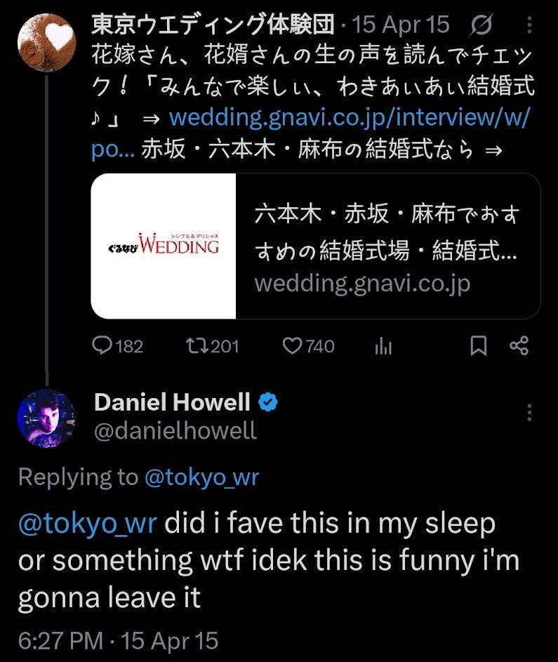 Tweet from @Tokyo_WR posted on 15 April 2015 with text in Japanese and a link to an interview on a Japanese wedding website, with a reply from Dan Howell underneath that says "did i fave this in my sleep or something wtf idek this is funny i'm gonna leave it"