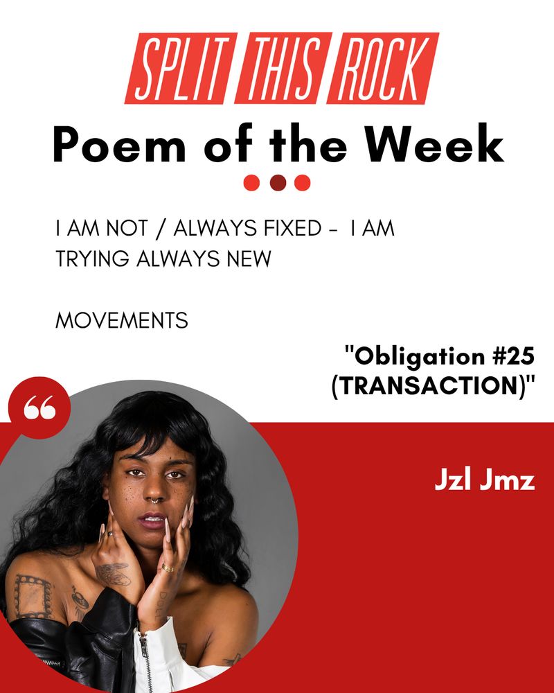 Poem of the Week graphic, which includes the poem title, author, and excerpt with a photo of Jzl Jmz in a circular frame. Jzl Jmz, a Black woman, poses with one hand at her cheek and the other on the side of her neck. Jzl wears her hair in long waves with bangs, a black-and-white leather jacket off her shoulders, a silver septum nose ring, and several rings. 