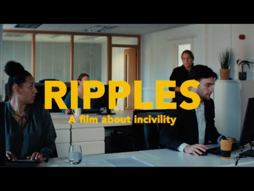 RIPPLES - a film about incivility at work