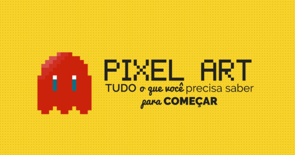 Pixel Art: Tudo que Você Precisa Saber para Começar