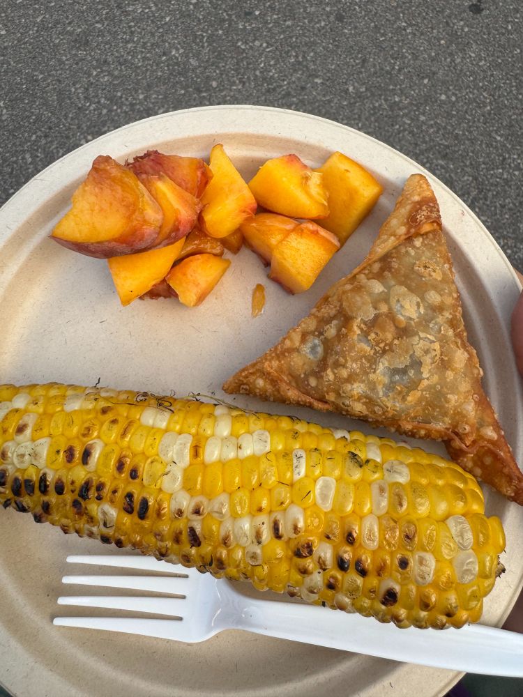 peaches, grilled corn, a sambusa (it had beef in it)