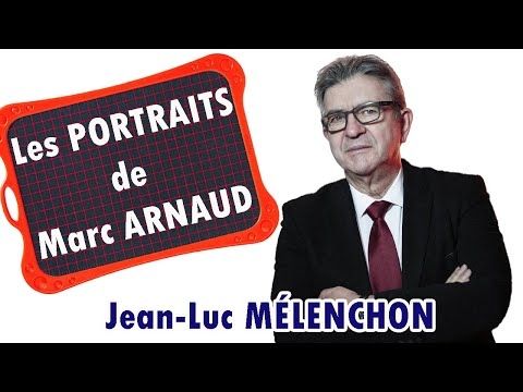 Les PORTRAITS de MARC ARNAUD : MÉLENCHON, un HOMME DEBOUT dans un MONDE à GENOUX !