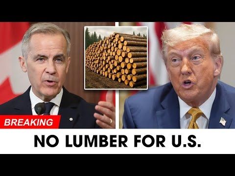 Trump DEMANDS Lumber Tariffs, Carney SLAMS The Door — U.S. Housing IMPLODES Overnight