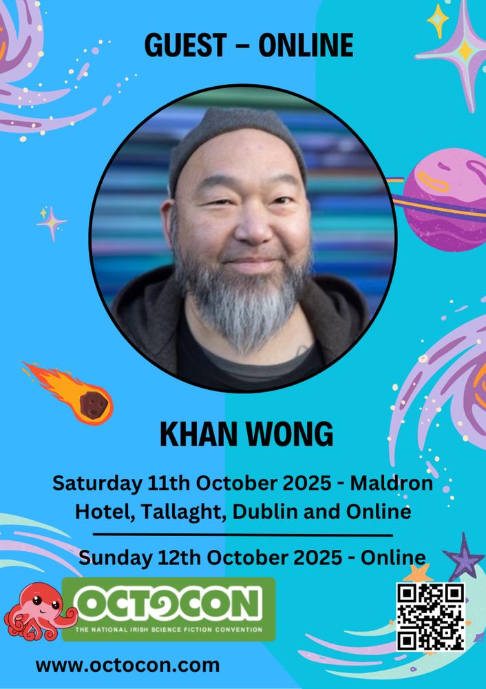 Flyer states: “Guest – Online. Khan Wong. Saturday 11th October 2025 - Maldron Hotel, Tallaght, Dublin and Online / Sunday 12th October 2025 – Online. www.octocon.com” Images include Khan Wong, Octocon mascot Octo and Octocon logo and QR code on an bright blue outer-space backdrop.