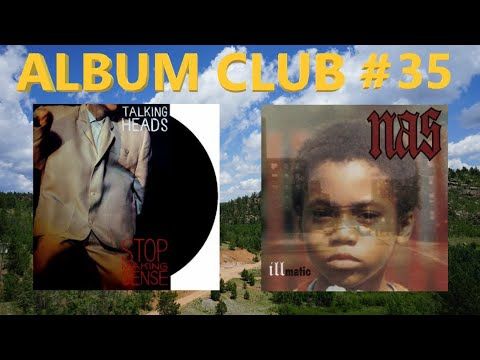 Talking Heads VS. Nas-Album Club #35