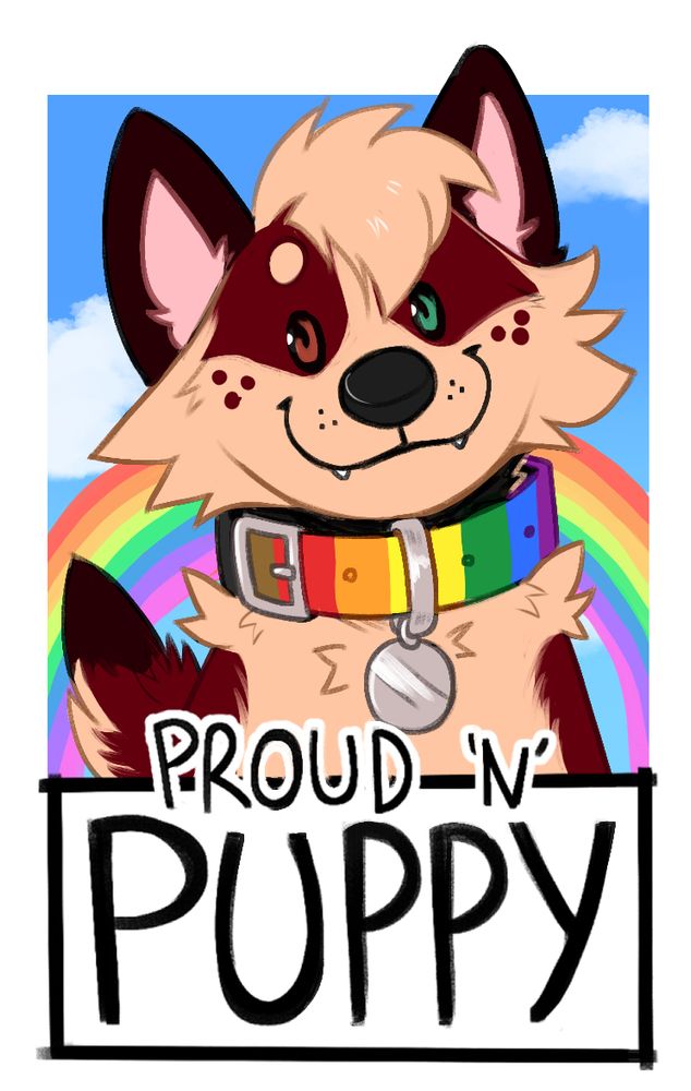 Dog character wearing a rainbow colored collar, with a rainbow in the background. The text underneath says "Proud n' Puppy"