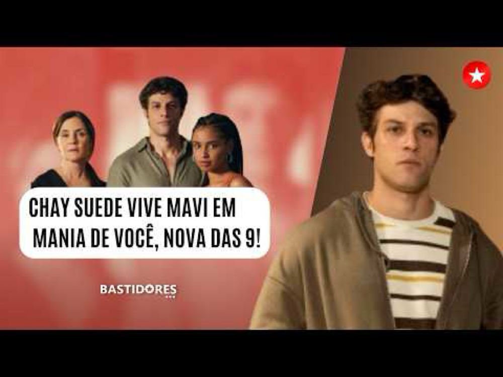 Conheça a história de Mavi (Chay Suede) em Mania de Você!