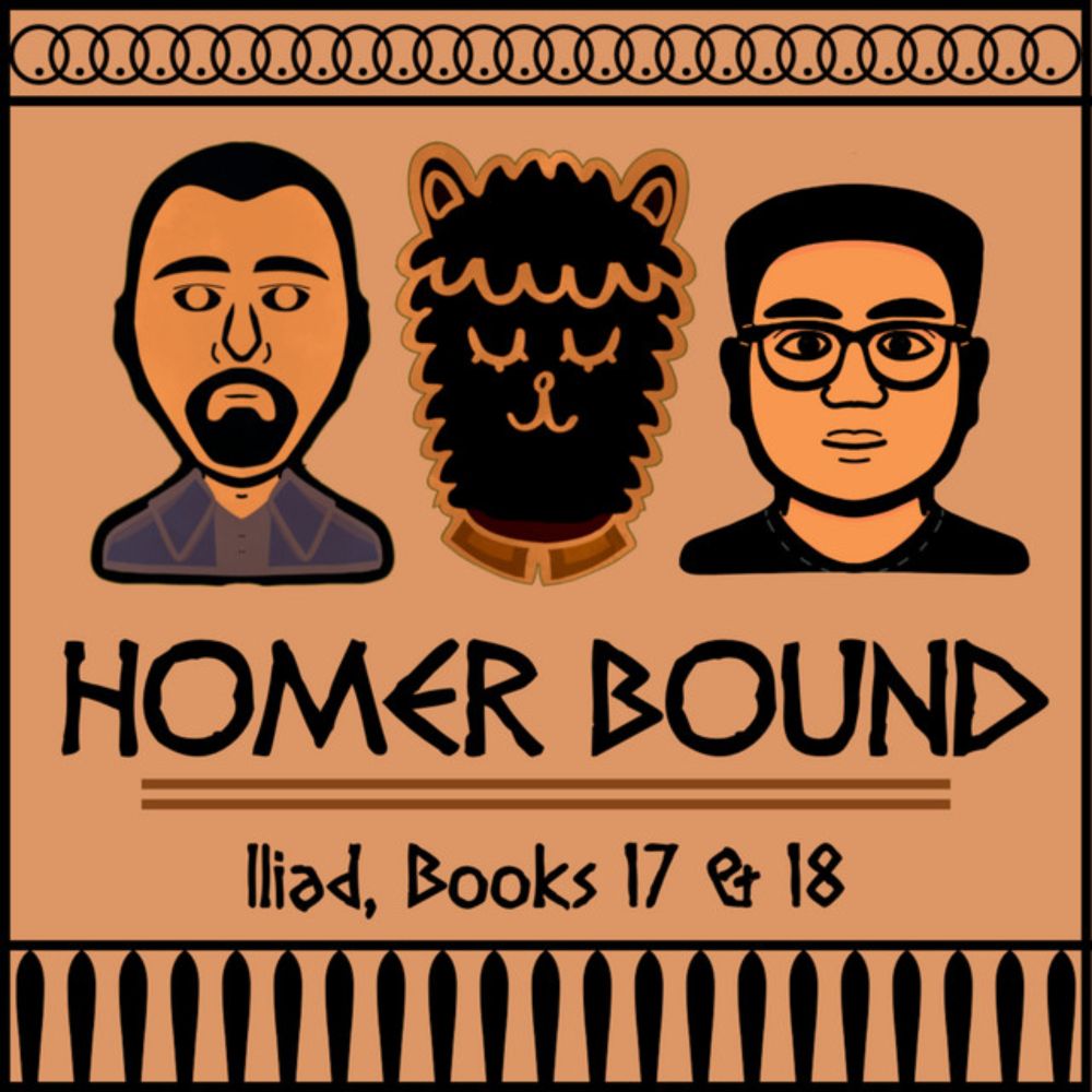 Episode 9: Iliad, Books 17 & 18