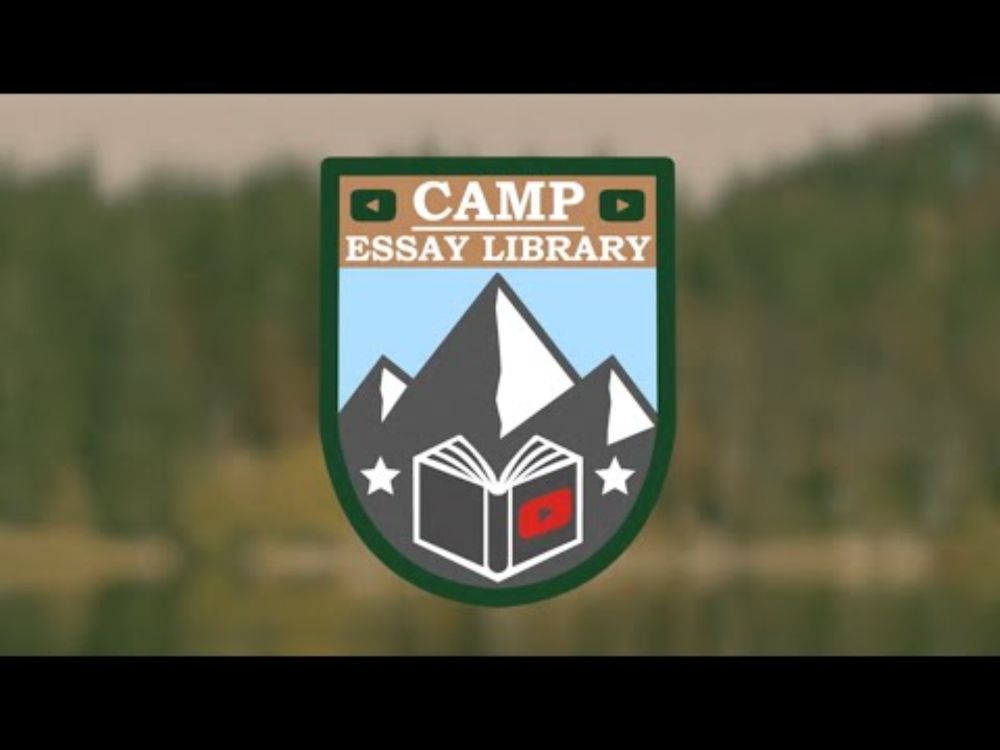 Camp Essay Library | the summer camp video essay anthology