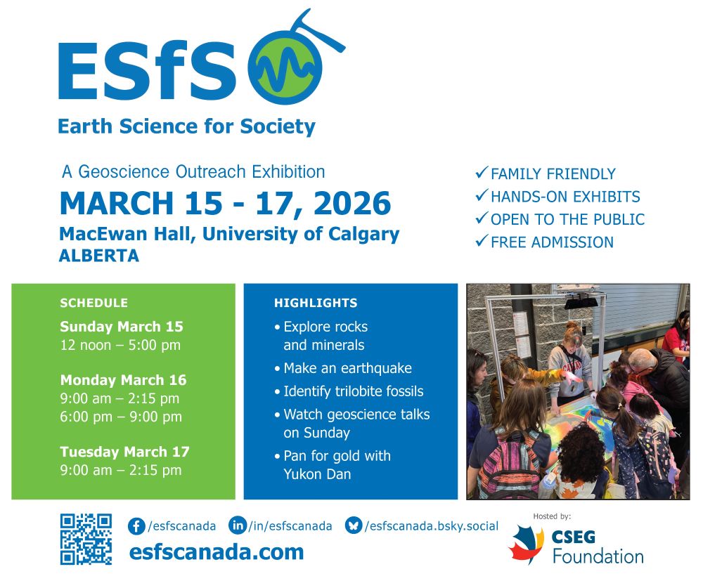 Partial ESfS poster with location (MacEwan Hall at University of Calgary), schedule (March 15 from 12 noon to 5 pm, March 16 from 9 am to 2:15 pm and 6 to 9 pm, March 17 9 am to 2:15 pm), description (A Geoscience Outreach Exhibition – family friendly, hands-on exhibits, open to the public, free admission), highlights (Explore rocks and minerals, make an earthquake, idenfiy trilobite fossils, watch geoscience talks on Sunday), photo of kids at a virtual sandbox, esfscanada.com and social media tags, hosted by CSEG Foundation 