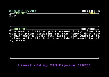 C64 Screenshot. Prompt: Zoo, Output: Zoo was a little girl named Lily. She loved to play outside in the park. One day, she saw a big, red ball. She wanted to play with it, but she didn't want to play with
