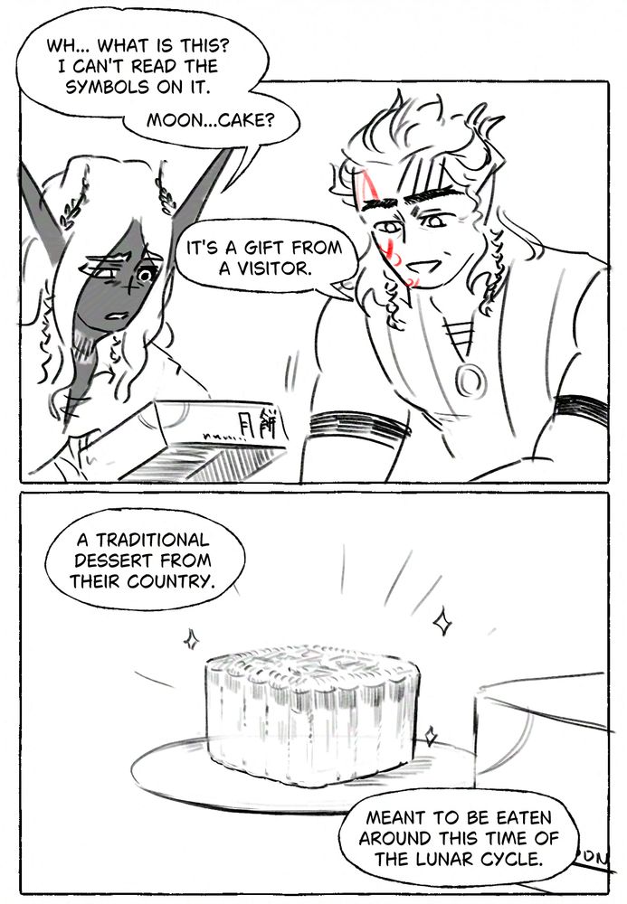 Xeha and Halsin look over a mooncake they were given.

[text]
Xeha: Wh... what is this? I can't read the symbols on it. Moon... Cake?
Halsin: It's a gift from a visitor.
Halsin: A traditional dessert from their country. Meant to be eaten around this time of the lunar cycle. 