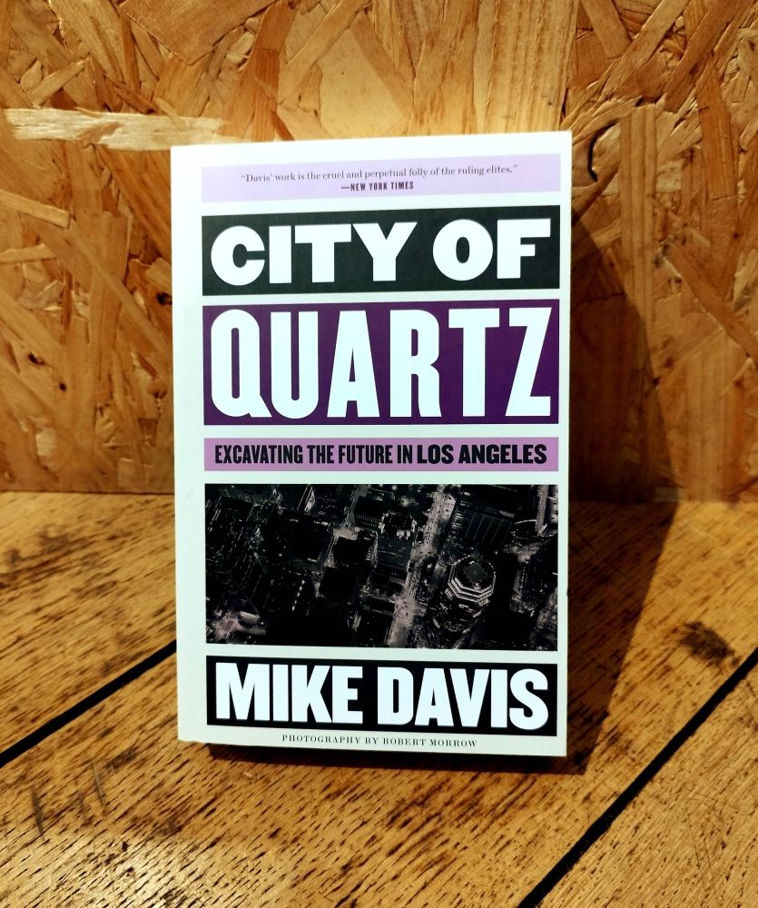 city of quartz: excavating the future in los angeles by mike davis