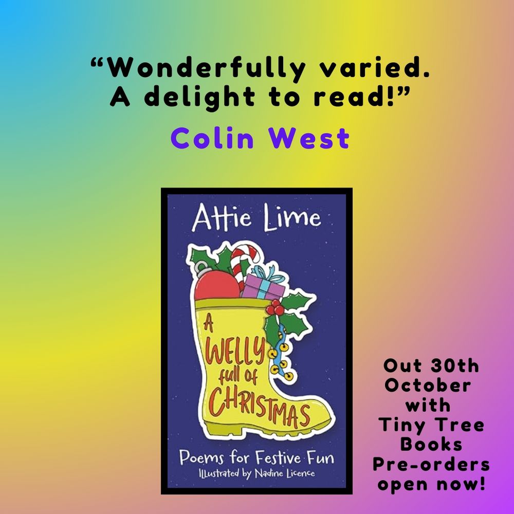 Cover of A Welly Full of Christmas by Attie Lime. Poet Colin West calls it "Wonderfully varied. A delight to read." Out on 30th October with Tiny Tree Books 