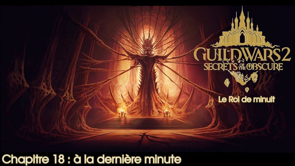 Guild Wars 2 Secrets of the Obscure - Chapitre 18 : le Roi de minuit (2) - A la dernière minute - YouTube