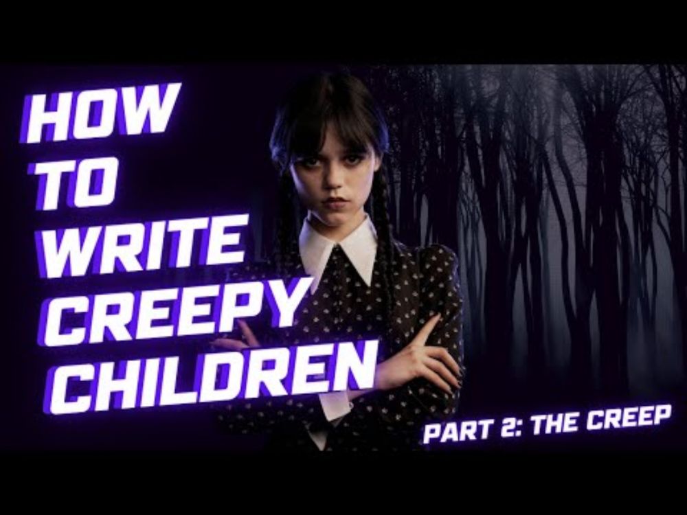 Part: 2 Stop Writing Boring Kids—Make Them Disturbingly Memorable