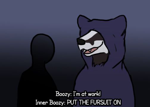 A drawing imitating the Evil Kermit meme of Kermit the Frog facing his evil self shrouded in a cloak. Instead of Kermit the frog the foreground is person-shaped and the cloaked figure is a badger. Overlaid text reads as follows.
Boozy: I'm at work!
Inner Boozy: PUT THE FURSUIT ON