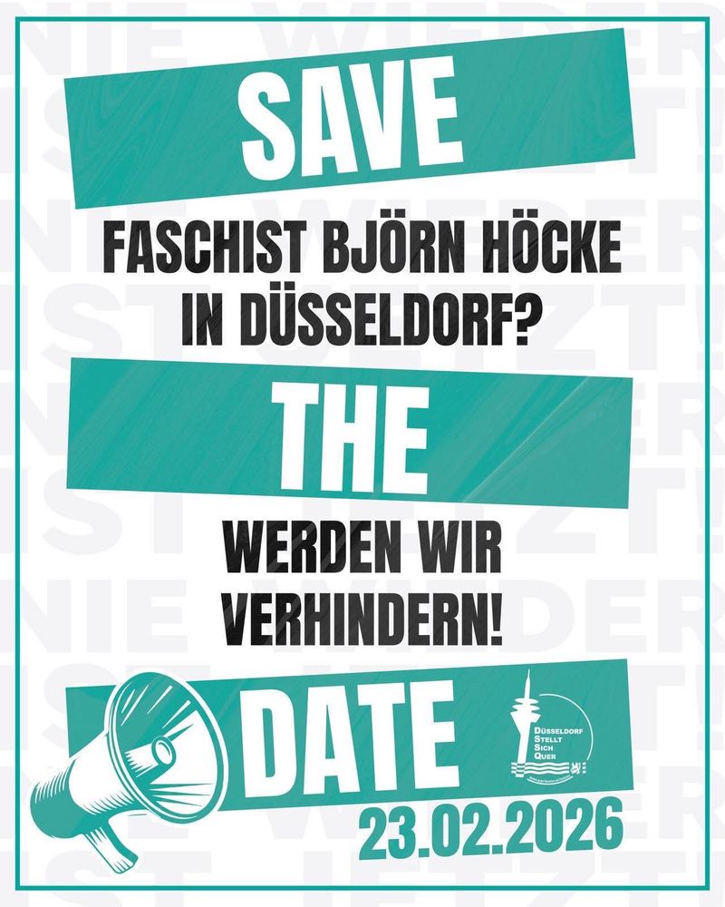 Höcke kommt am 23.2.26 nach Düsseldorf 
Wir werden das verhindern 