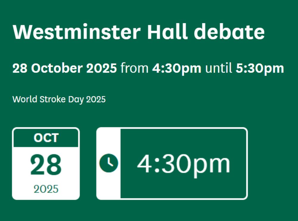 Text says Westminster Hall debate, 28 October 2024 from 4:30 pm until 5:30 pm, World Stroke Day 2025