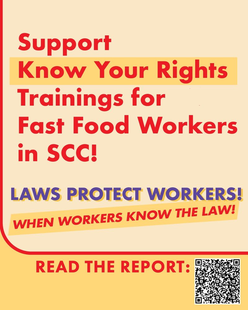 A graphic that says supporting all your rights trainings for fast food workers and SCC laws protect workers when workers know the law and then the QR code of the report 