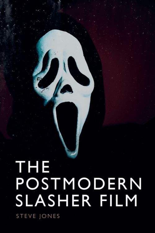 The cover of the book "The Postmodern Slasher Film" featuring a large photo of Ghostface from the SCREAM film series.