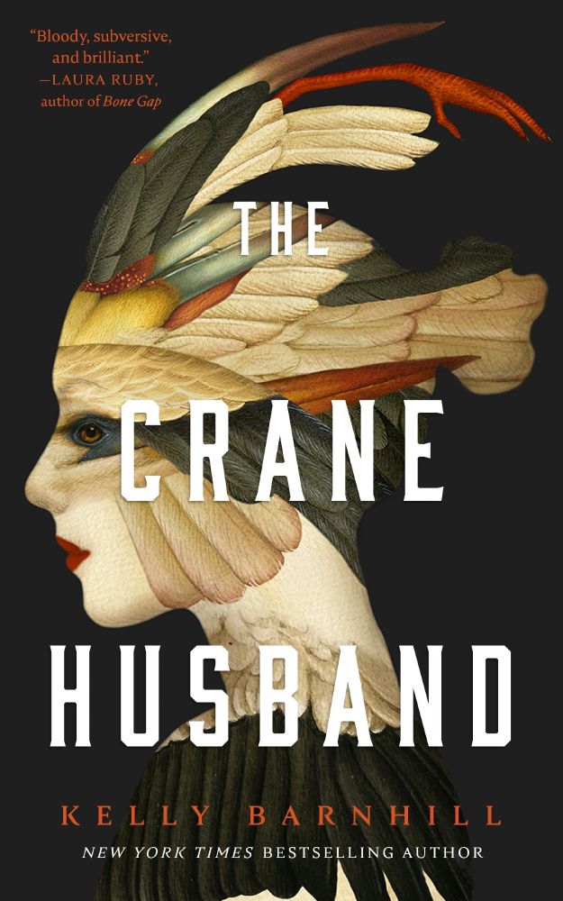 Cover of The Crane Husband by Kelly Barnhill, featuring a female face largely formed of various kinds of feathers