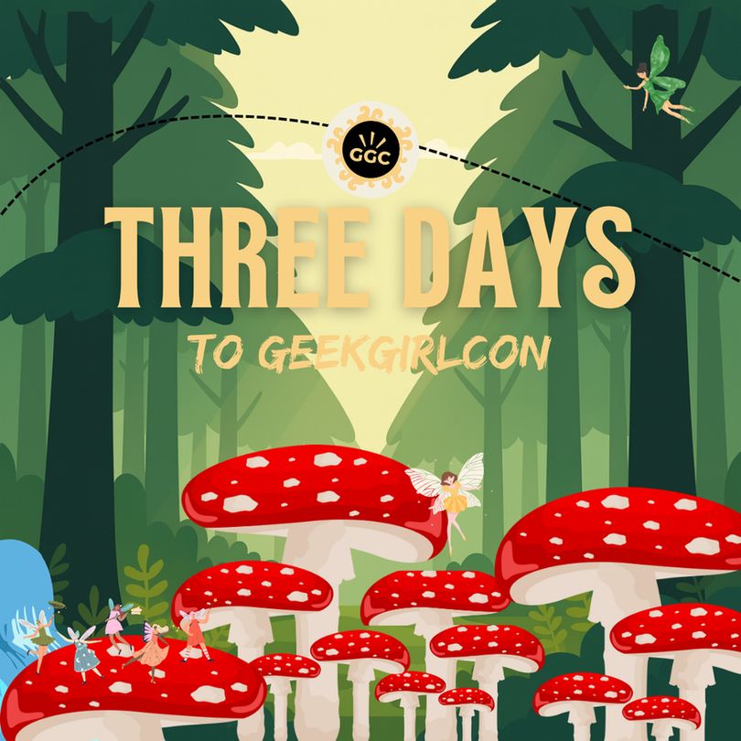Three days to geekgirlcon: graphics of fairies celebrating on mushrooms in a forest.