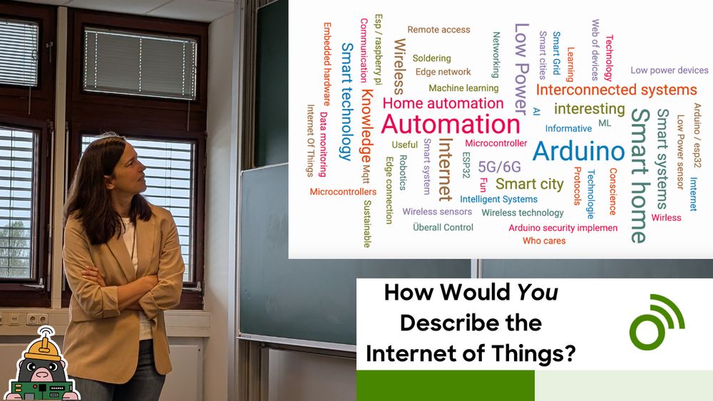 Anna Förster looking at the results the students gave to the question "How would you describe the Internet of Things". The result is given as a wordcloud and contains for example: Automation, Arduino, Smart Home, Smart Systems, ESP32, 5G/6G, Wireless, Fun and many more