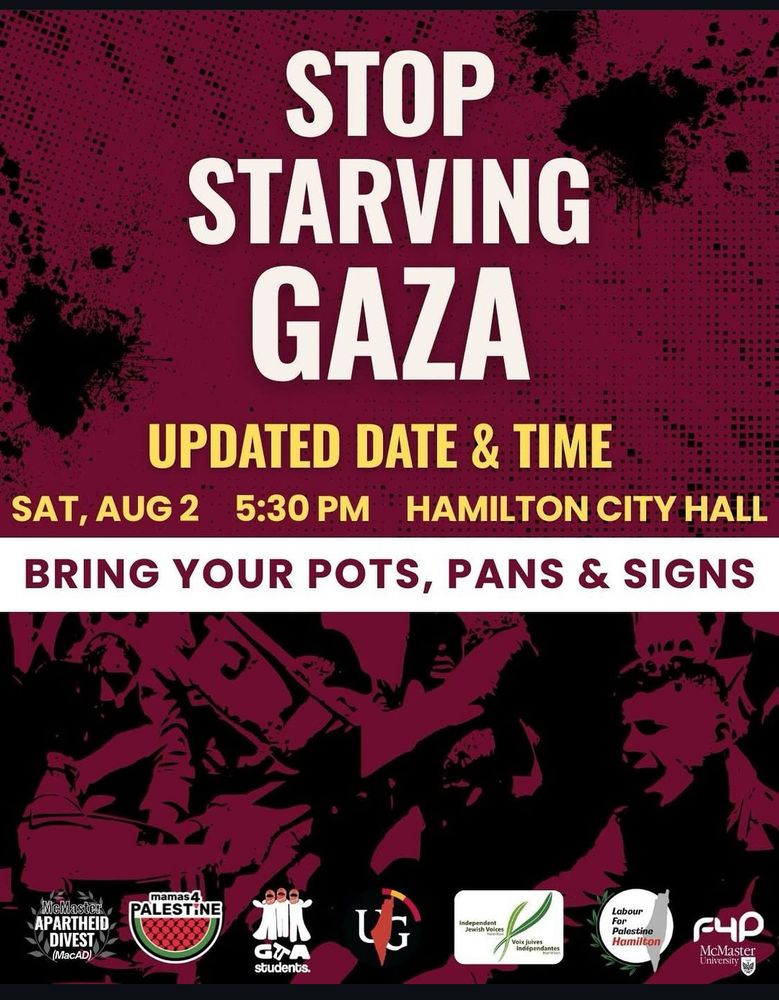 Stop starving Gaza

Updated date and time

Sat aug 2

5:30pm

Hamilton city hall

Bring your pots pans and signs