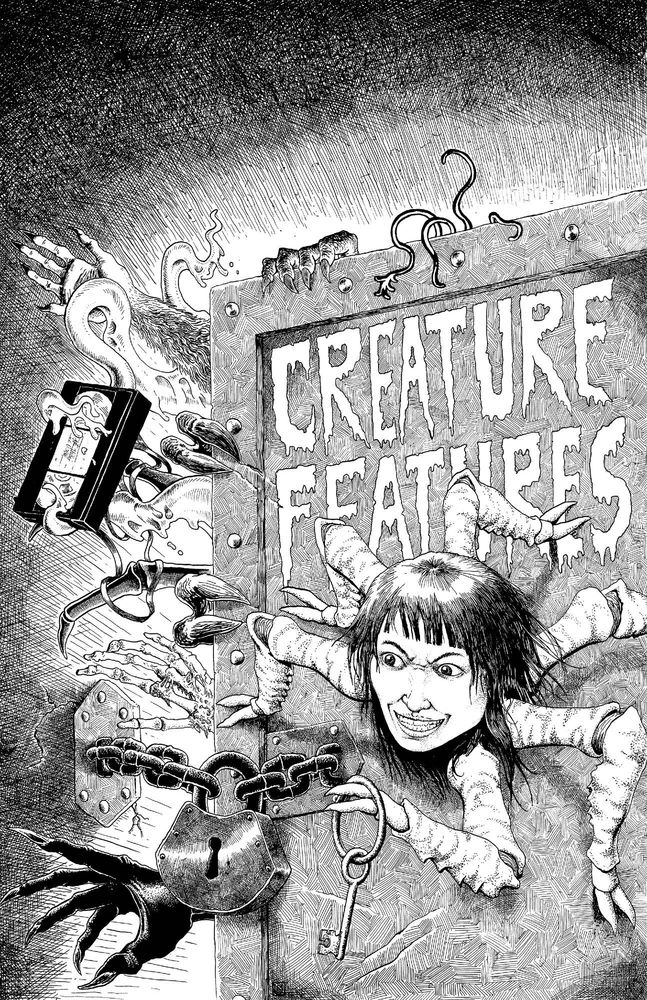 Pen-and-ink poster illustration. A number of monstrous limbs reach out from behind a steel door, chained and padlocked. The words "CREATURE FEATURES" are drippily painted on the door. A creature that resembles a spidery crustacean with a human woman's head scuttles across the door, approaching the padlock with a key in one claw and a mischievous expression on her face.