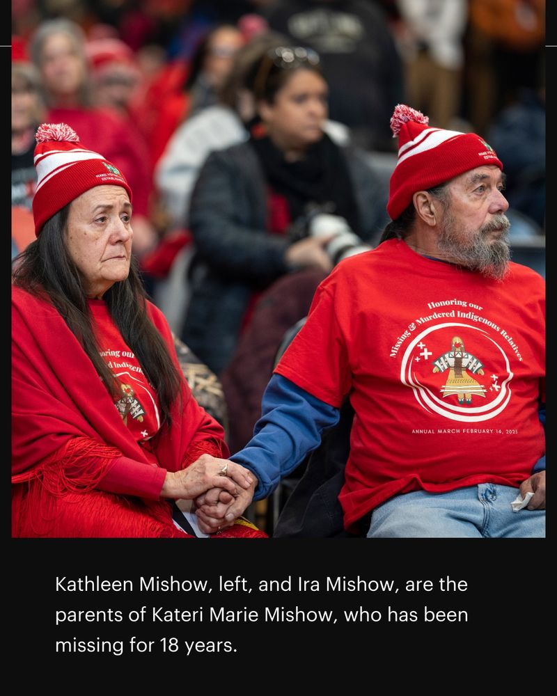 Kathleen Mishow, left, and Ira Mishow, parents of Kateri Marie Mishow who has been missing for 18 years, listen to speakers before the Missing & Murdered Indigenous Relatives March in Minneapolis, Minn. on Friday, Feb. 14, 2025.