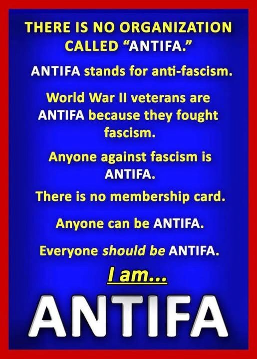 Alt-tekst
THERE IS NO ORGANISATION CALLED "ANTIFA."

ANTIFA stands for anti-fascism.

World War II veterans are ANTIFA because they fought fascism.

Anyone against fascism is ANTIFA.

There is no membership card.

Anyone can be ANTIFA.

Anyone _should be_ ANTIFA.

I am...

ANTIFA
