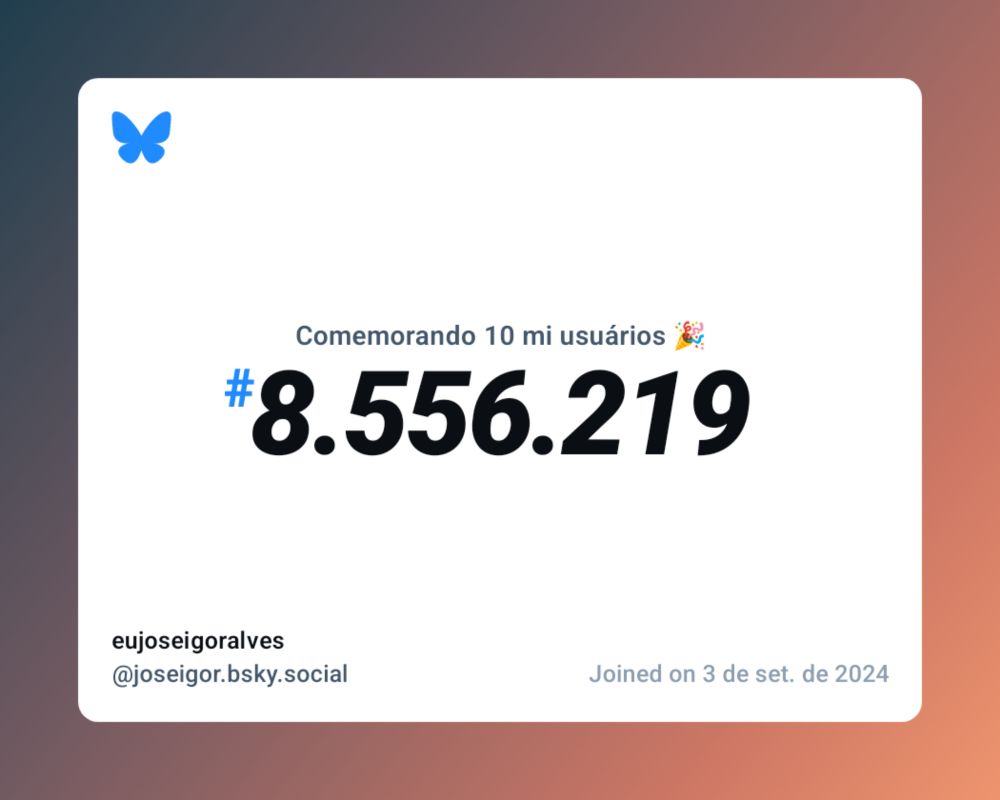 Um certificado virtual com o texto "Comemorando 10 milhões de usuários no Bluesky, #8.556.219, eujoseigoralves ‪@joseigor.bsky.social‬, ingressou em 3 de set. de 2024"