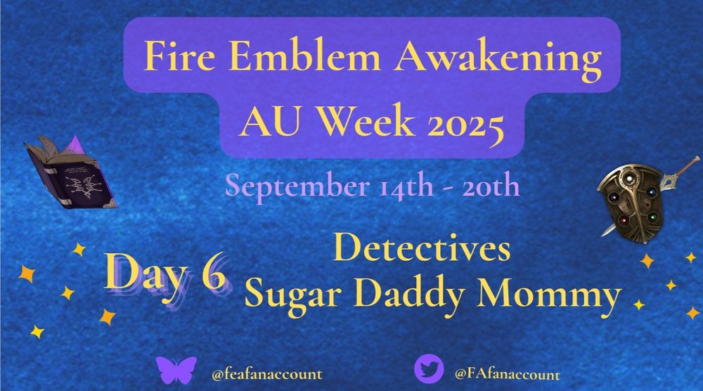 Fire Emblem Awakening AU Week 2025
September 14th - 20th
Day 6
Detectives /	Sugar Daddy Mommy

Bluesky @feafanaccount 
@FAfanaccount Twitter