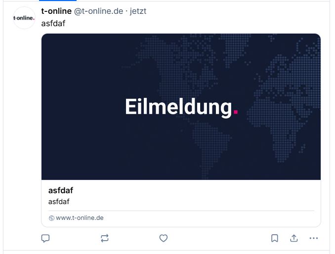 Das Bild zeigt einen Social-Media-Post von t-online. In der Mitte befindet sich eine große Schrift mit dem Wort „Eilmeldung“ in weißer Farbe auf dunklem, abstrakten Hintergrund, auf dem eine Weltkarte als Punktemuster angedeutet ist. Oberhalb und darunter stehen mehrfach die Buchstaben „asdfaf“ ohne Bedeutung. Das Layout erinnert an eine typische Darstellung für wichtige Nachrichten, ist hier jedoch offensichtlich ein Platzhalter oder Testbeitrag ohne echten Nachrichteninhalt.
