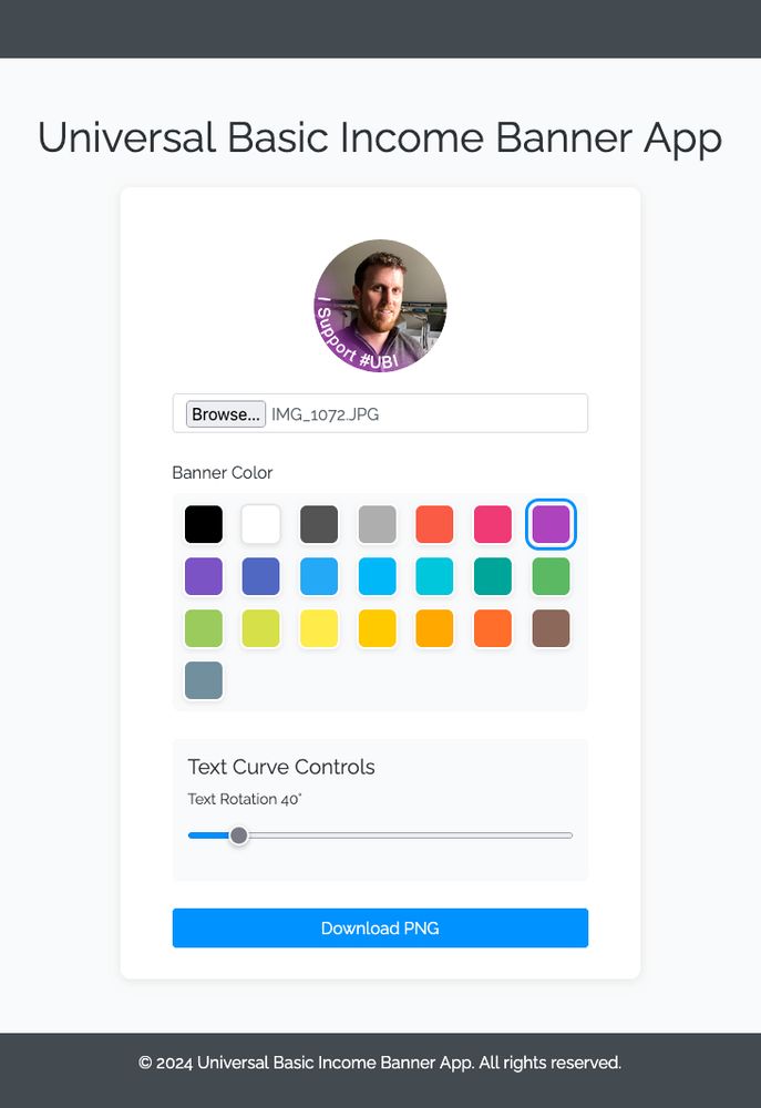 Picture is an update for the UBI hashtag banner app, cleaned up the style to be more mobile friendly and modern elements style.

Title above the form is "Universal Basic Income Banner App"(might remove the APP text)
Inside the form is a centered circle default avatar, below is an upload button to upload a picture, which will popup a form to adjust and crop. Below the upload button are your banner colors, simple clear colored buttons of Monochrome and Material Design Colors.
The draft has the option to rotate the banner around the circle below the colors. Lastly on the bottom of the form is a button to Download as PNG.