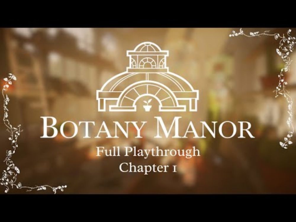 Botany Manor Full Playthrough | Chapter 1