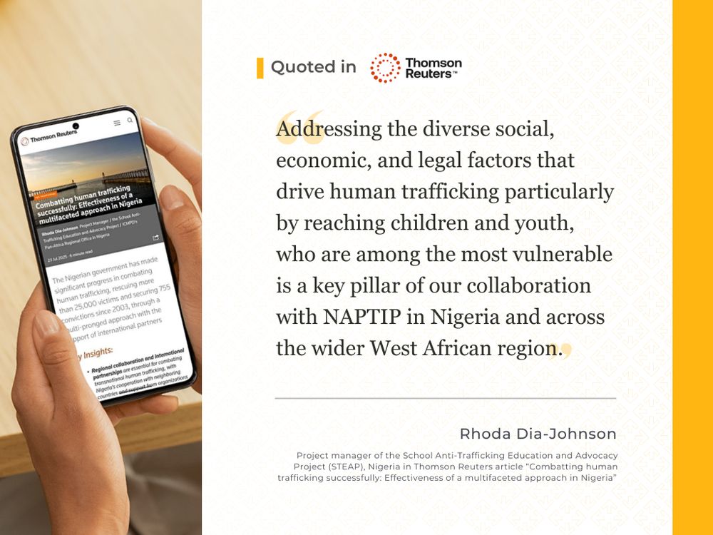 ICMPD Quoted In Thomson Reuters: Addressing the diverse social, economic, and legal factors that drive human trafficking particularly by reaching children and youth, who are among the most vulnerable is a key pillar of our collaboration with NAPTIP in Nigeria and across the wider West African region. Rhoda Dia-Johnson