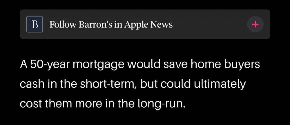 Follow Barron's in Apple News

A 50-year mortgage would save home buyers cash in the short-term, but could ultimately cost them more in the long-run.