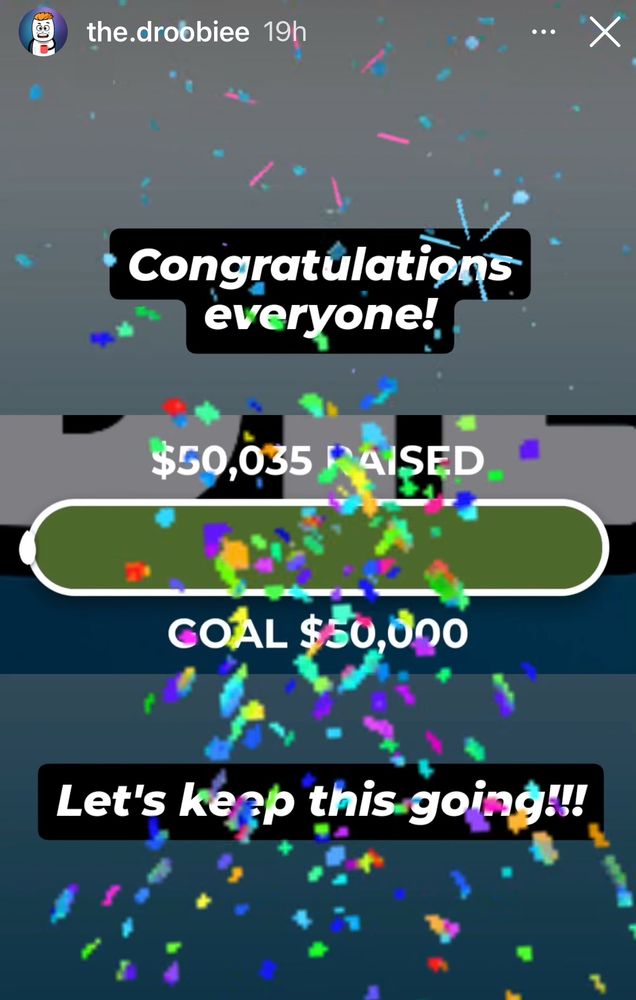 From @droobiee.bsky.com… congratulations everyone. Goal of $50,000, raised $50,035 so far let’s keep going.