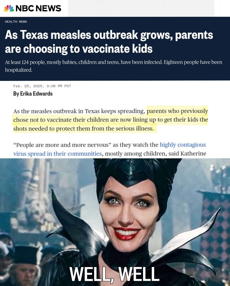 Upper pane of photo collage depicts an NBC News article reporting that parents who were formerly against giving their children the measles vaccine are now doing so in response to an outbreak of the disease amongst unvaccinated children. Lower pane of collage is a iconic scene from Disney's "Maleficient" where the eponymous character displays a menacing smile and exclaims, "Well, well...."