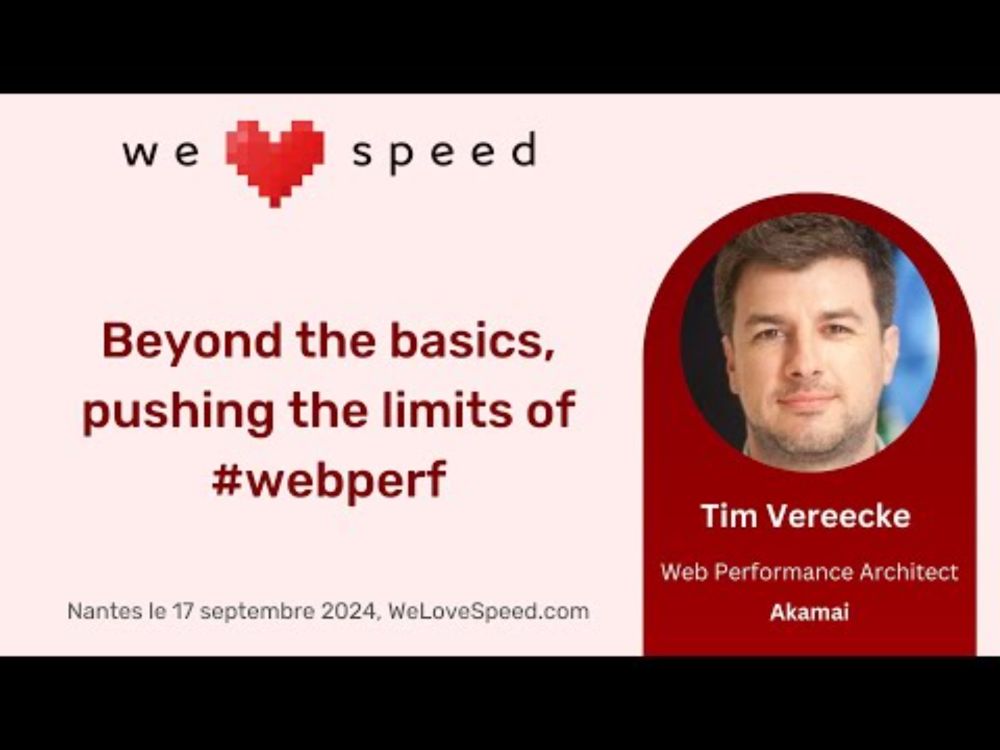 Beyond the basics, pushing the limits of webperf — Tim Vereecke
