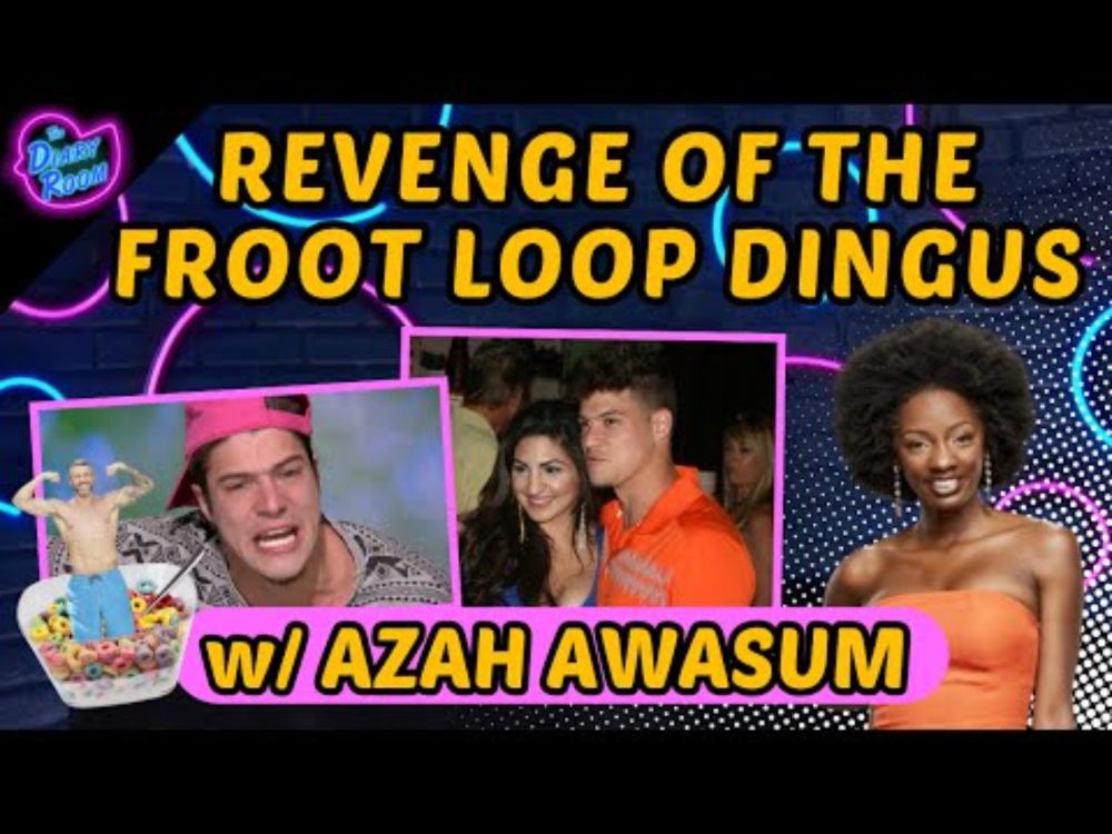 Revenge of the Froot Loop Dingus w/ BB23's Azah Awasum
