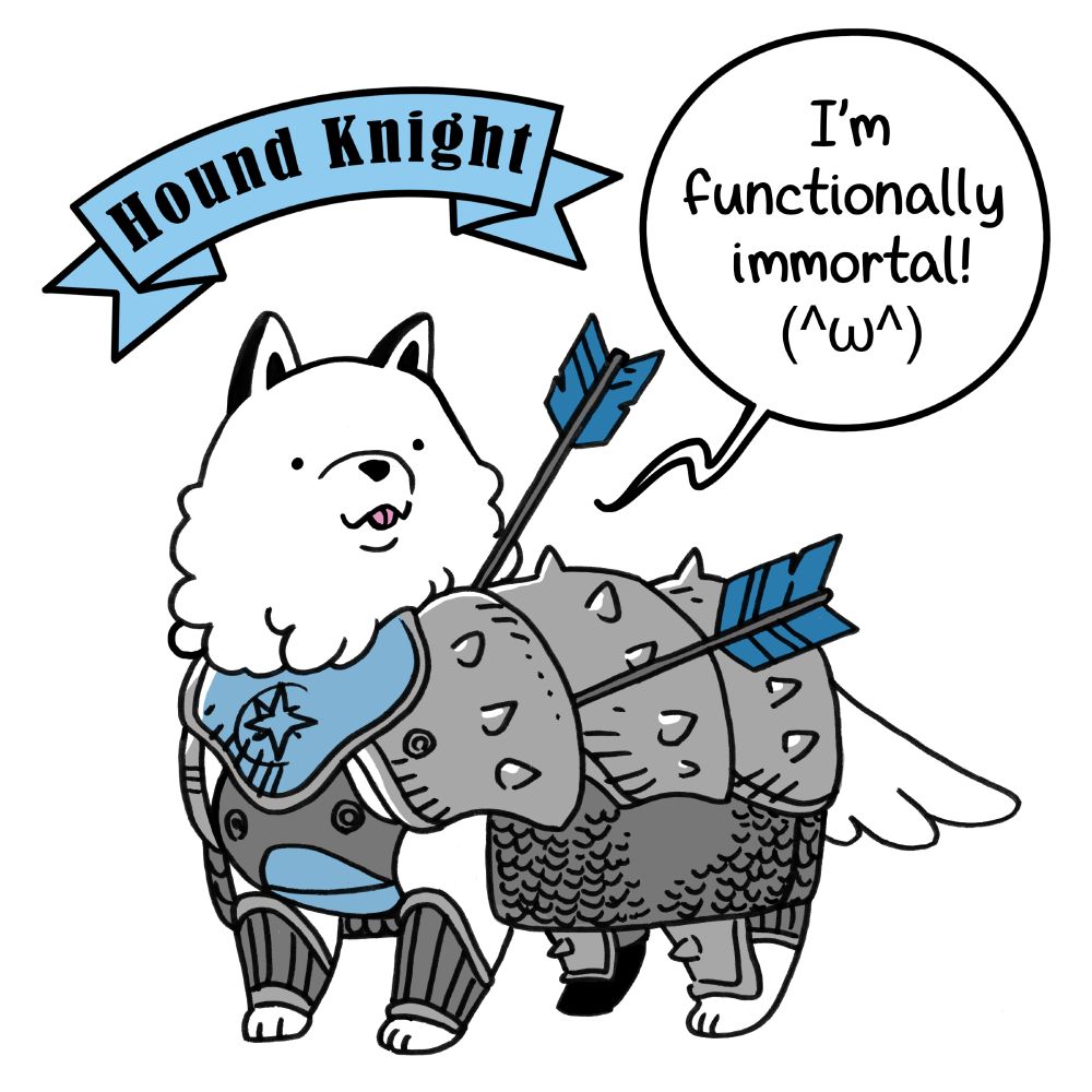 The Hound Knight states he is functionally immortal now. (^ω^)
