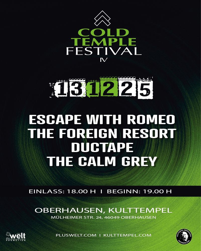 Poster for Cold Temple Festival at Kulttempel in Oberhausen, Germany: 
Escape With Romeo +
Ductape + The Calm Grey + The Foreign Resort
